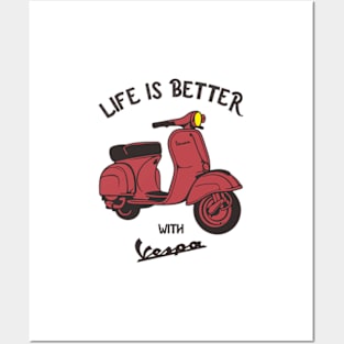 lefe is better with vespa Posters and Art